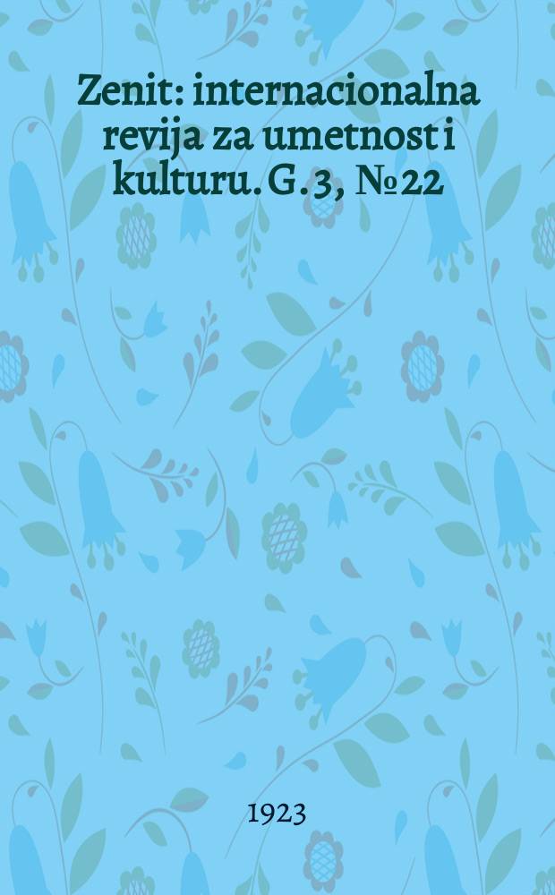 Zenit : internacionalna revija za umetnost i kulturu. G. 3, № 22