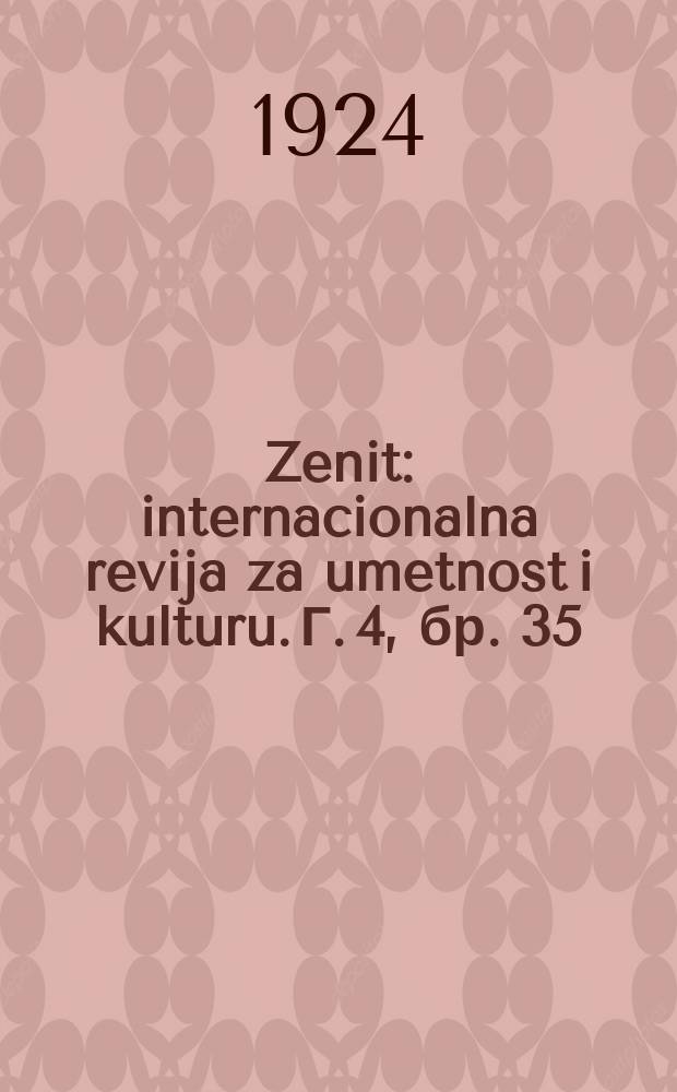 Zenit : internacionalna revija za umetnost i kulturu. Г. 4, бр. 35