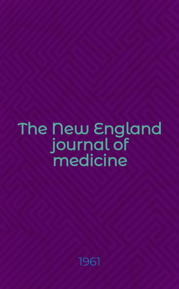 The New England journal of medicine : Formerly the Boston medical a. surgical journal. Vol. 265, № 19