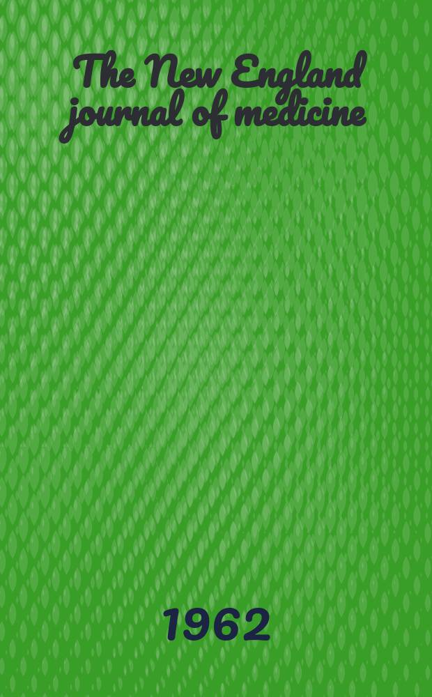 The New England journal of medicine : Formerly the Boston medical a. surgical journal. Vol. 266, № 1