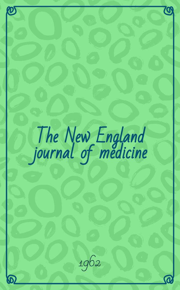 The New England journal of medicine : Formerly the Boston medical a. surgical journal. Vol. 266, № 9