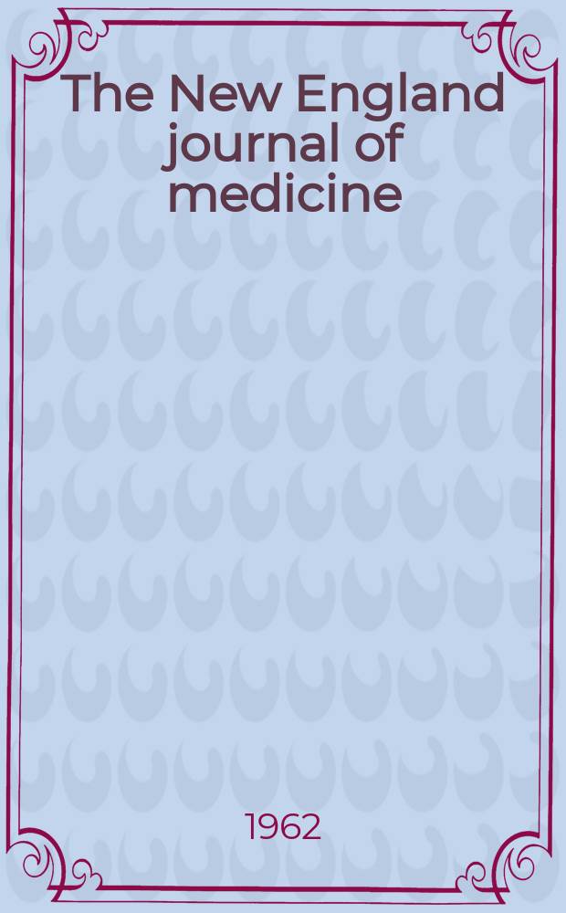 The New England journal of medicine : Formerly the Boston medical a. surgical journal. Vol. 266, № 12