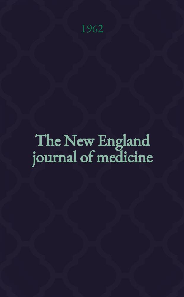 The New England journal of medicine : Formerly the Boston medical a. surgical journal. Vol. 266, № 17