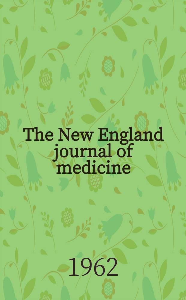 The New England journal of medicine : Formerly the Boston medical a. surgical journal. Vol. 266, № 24