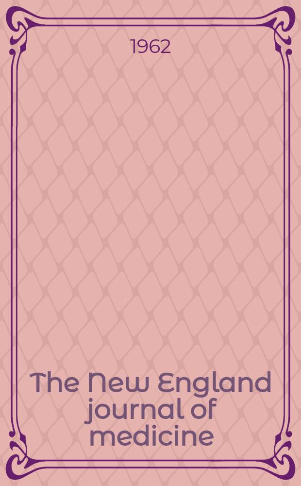 The New England journal of medicine : Formerly the Boston medical a. surgical journal. Vol. 267, № 17