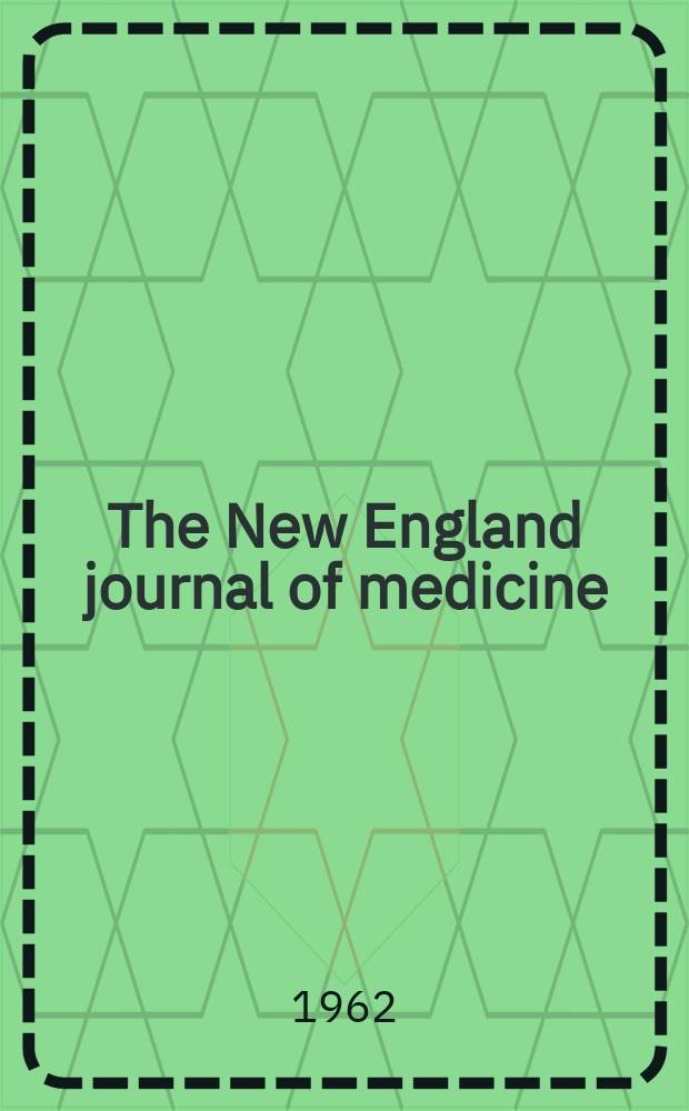 The New England journal of medicine : Formerly the Boston medical a. surgical journal. Vol. 267, № 24