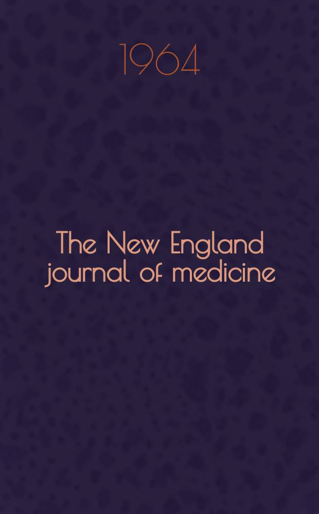 The New England journal of medicine : Formerly the Boston medical a. surgical journal. Vol. 270, № 15