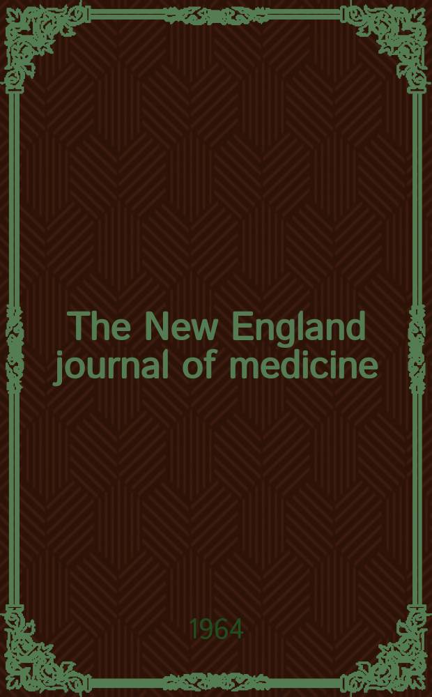 The New England journal of medicine : Formerly the Boston medical a. surgical journal. Vol. 270, № 21