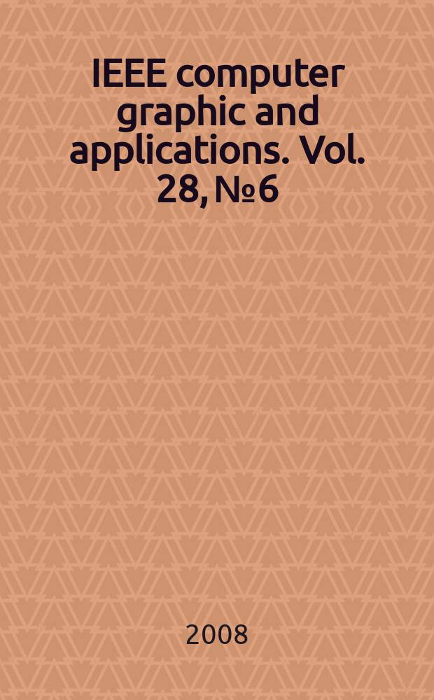IEEE computer graphic and applications. Vol. 28, № 6