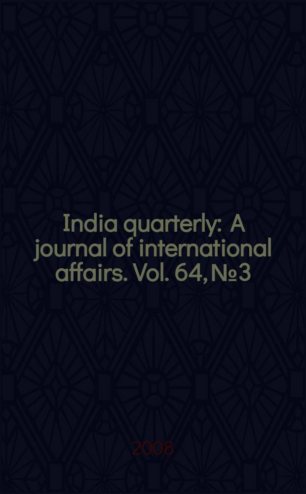 India quarterly : A journal of international affairs. Vol. 64, № 3