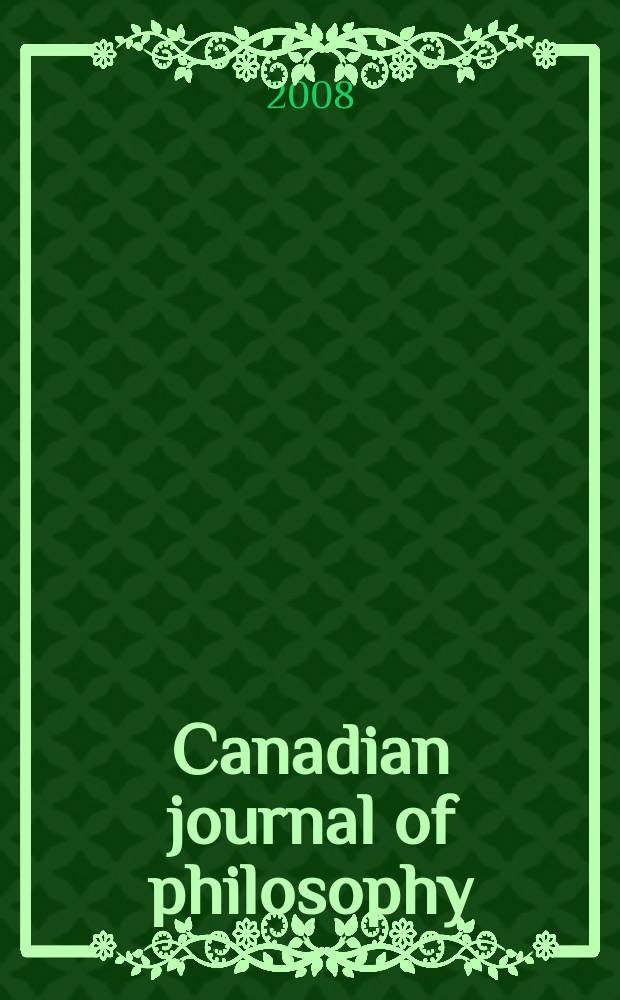 Canadian journal of philosophy : Publ. by the Canadian association for publishing in philosophy. Vol. 38, № 3