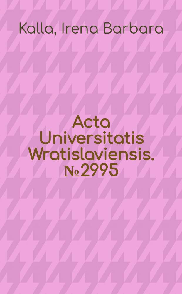 Acta Universitatis Wratislaviensis. № 2995 : Programy romantyzmu w Niderlandach = Программа романтизма в Нидерландах