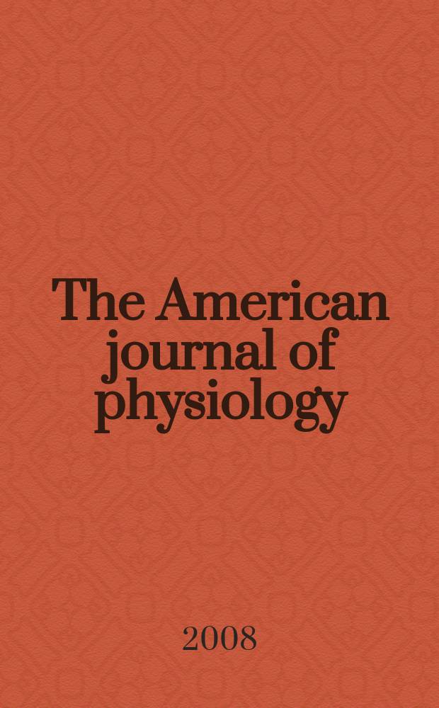 The American journal of physiology : Ed. for the Amer. physiol. soc. Vol. 295, № 6, pt. 1
