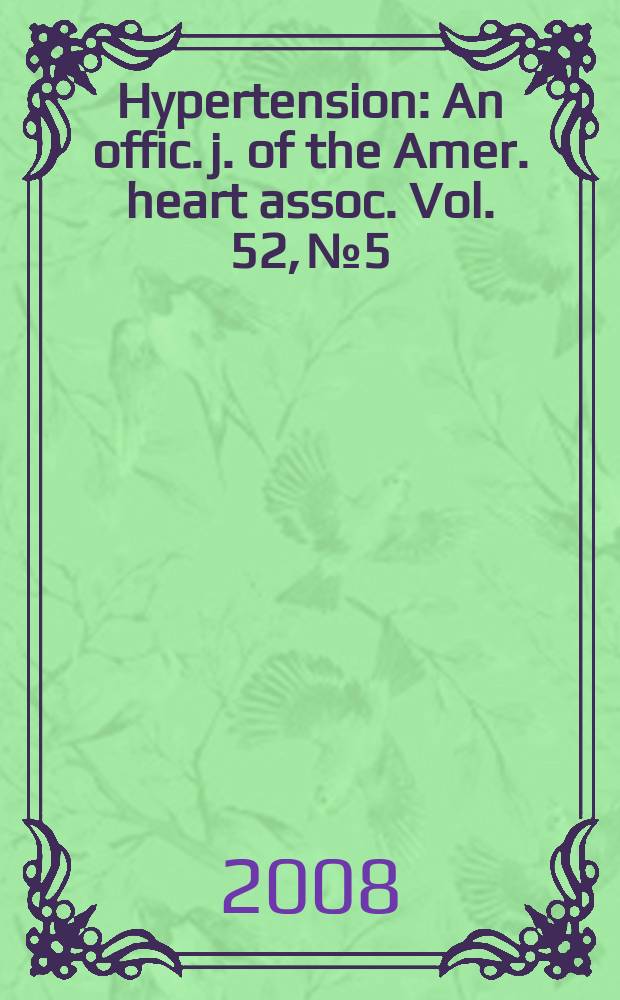 Hypertension : An offic. j. of the Amer. heart assoc. Vol. 52, № 5
