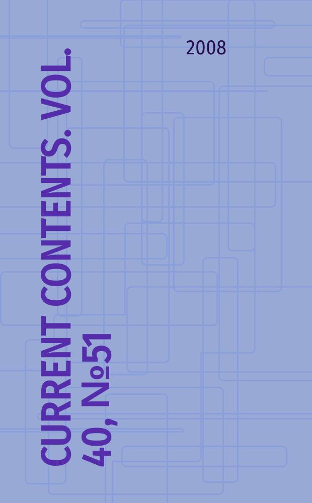 Current contents. Vol. 40, № 51/52
