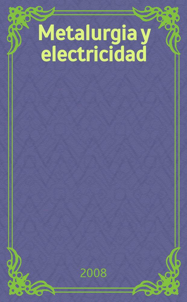 Metalurgia y electricidad : Revista técnica nacional Miembro de la Asoc. española de la prensa técnica. Vol. 72, № 811