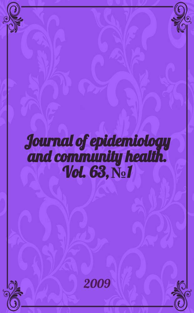 Journal of epidemiology and community health. Vol. 63, № 1