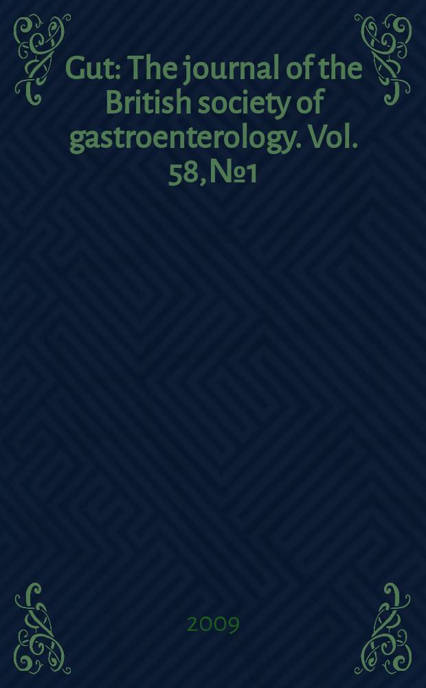 Gut : The journal of the British society of gastroenterology. Vol. 58, № 1