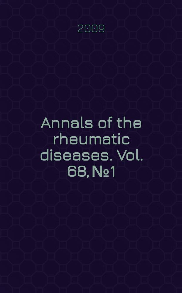 Annals of the rheumatic diseases. Vol. 68, № 1