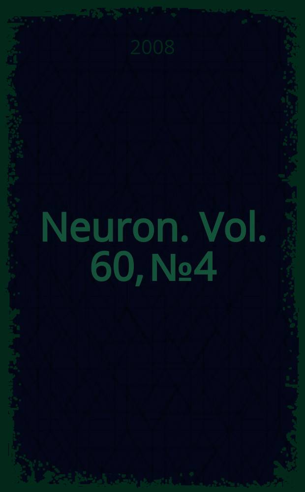 Neuron. Vol. 60, № 4