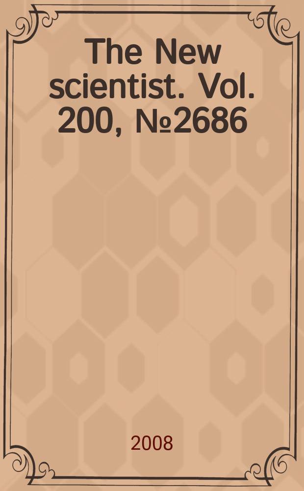 The New scientist. Vol. 200, № 2686
