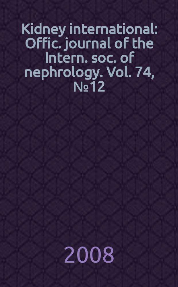 Kidney international : Offic. journal of the Intern. soc. of nephrology. Vol. 74, № 12