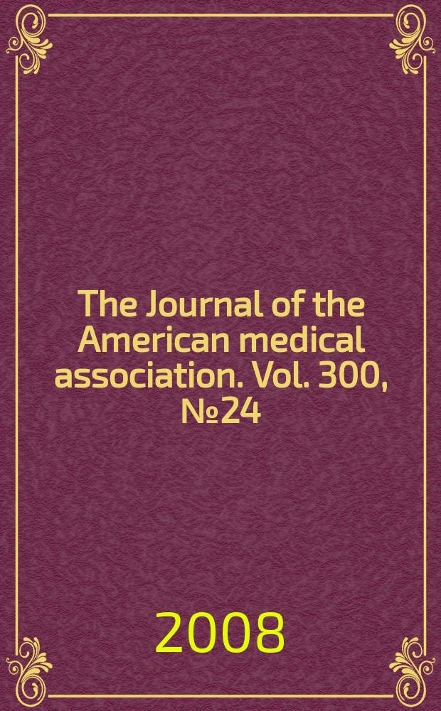 The Journal of the American medical association. Vol. 300, № 24