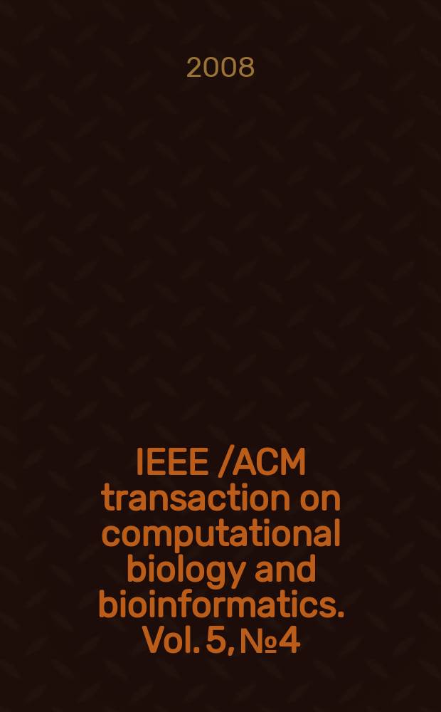 IEEE /ACM transaction on computational biology and bioinformatics. Vol. 5, № 4