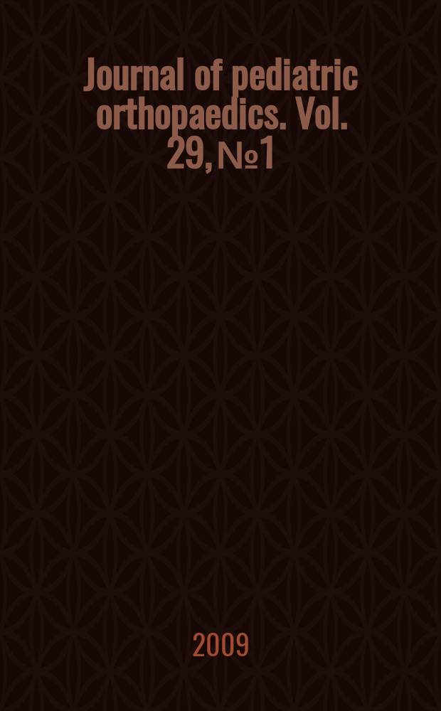Journal of pediatric orthopaedics. Vol. 29, № 1