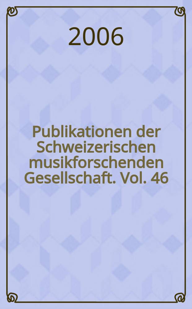 Publikationen der Schweizerischen musikforschenden Gesellschaft. Vol. 46 : Musique ancienne - instruments et imagination = Музыка прошлого - инструменты и воображение