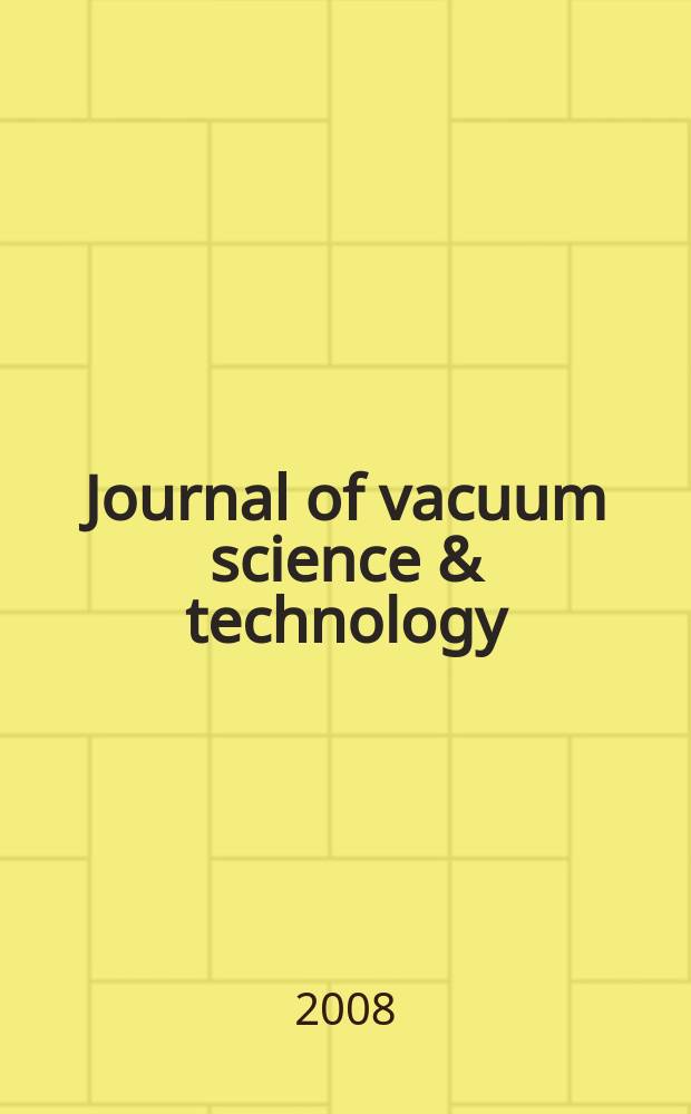 Journal of vacuum science & technology : An offic. j. of the Amer. vacuum soc. Ser. 2, vol. 26, № 6