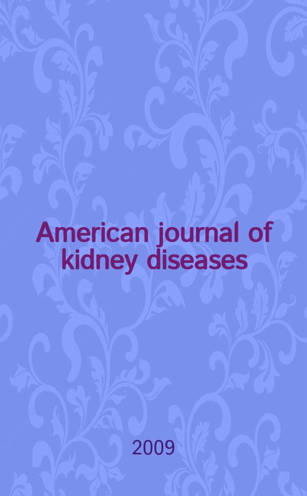American journal of kidney diseases : The offic. journal of the Nat. kidney foundation. Vol. 53, № 1