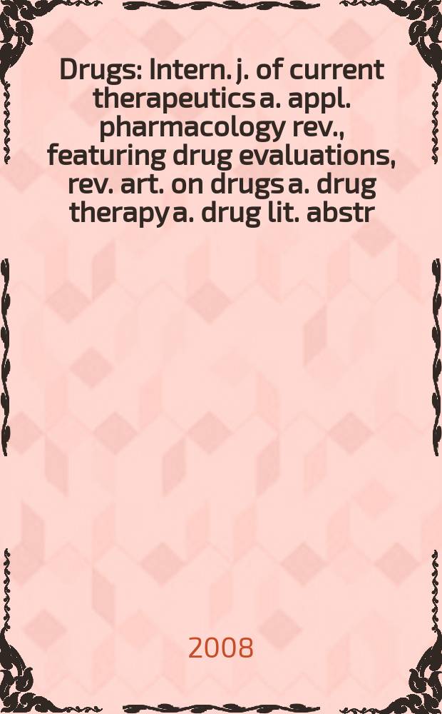 Drugs : Intern. j. of current therapeutics a. appl. pharmacology rev., featuring drug evaluations, rev. art. on drugs a. drug therapy a. drug lit. abstr. Vol. 68, № 17