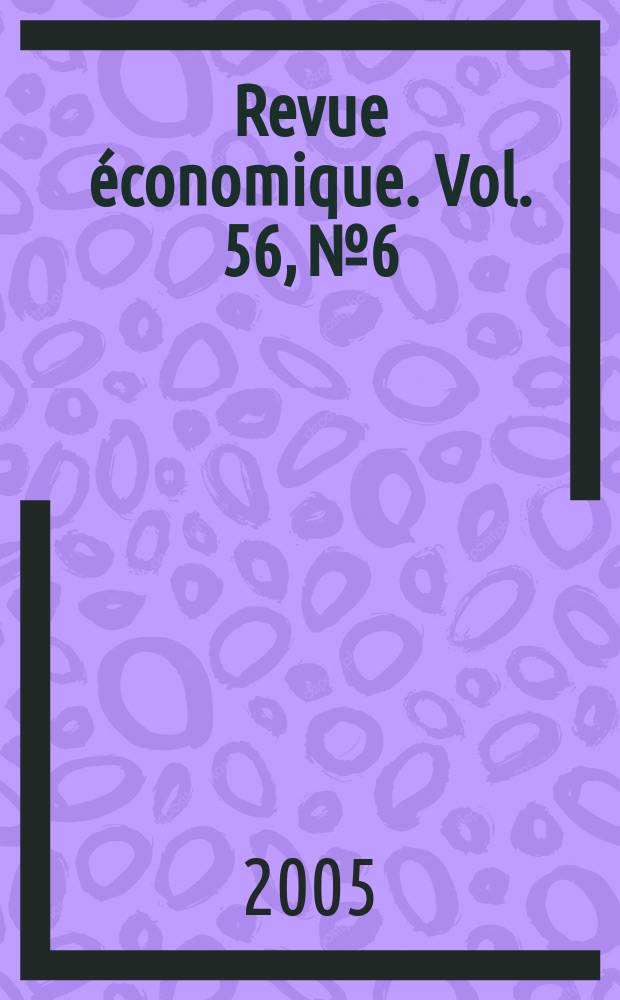 Revue économique. Vol. 56, № 6 : Localisation, migrations et institutions