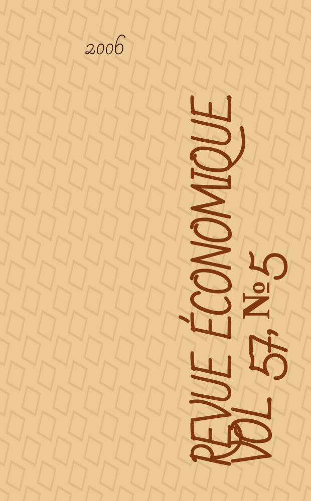 Revue économique. Vol. 57, № 5