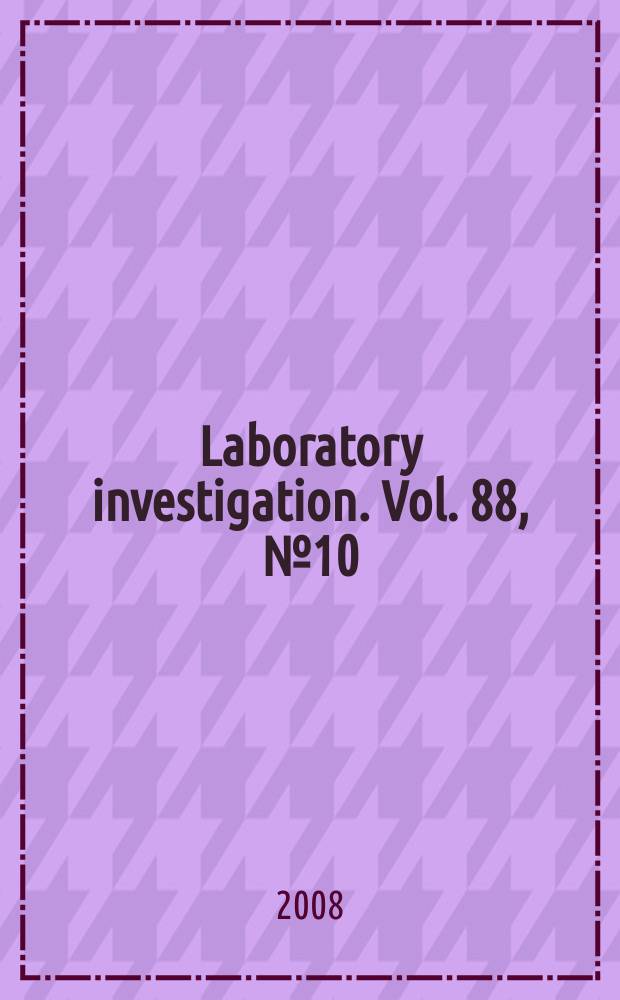 Laboratory investigation. Vol. 88, № 10
