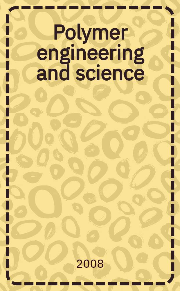 Polymer engineering and science : Formerly SPE transactions. Vol. 48, № 8