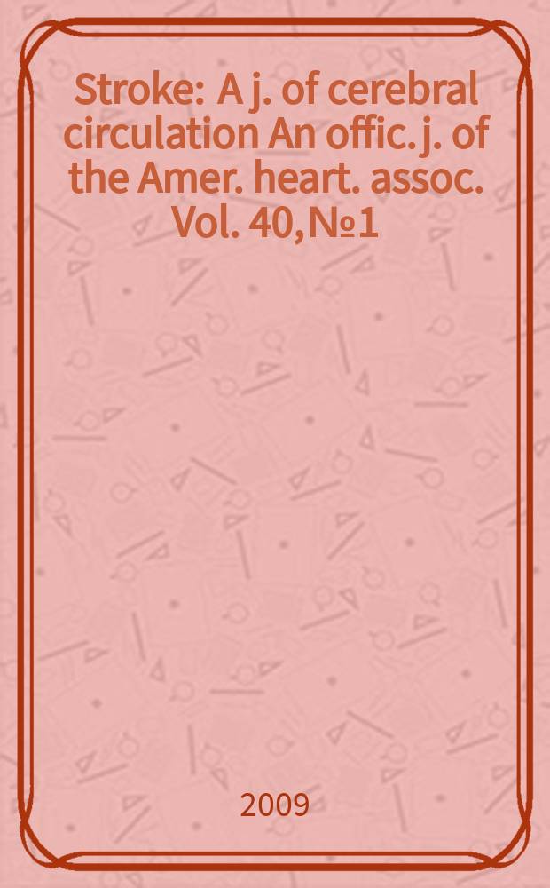 Stroke : A j. of cerebral circulation An offic. j. of the Amer. heart. assoc. Vol. 40, № 1