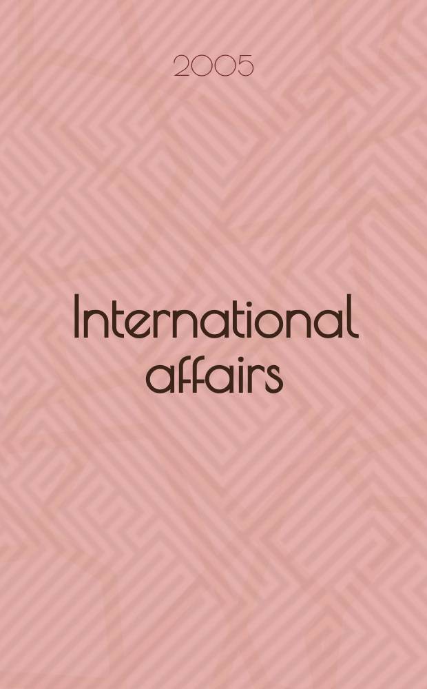 International affairs : Publ. quarterly by the r. Inst. of International affairs. Vol.81, № 2