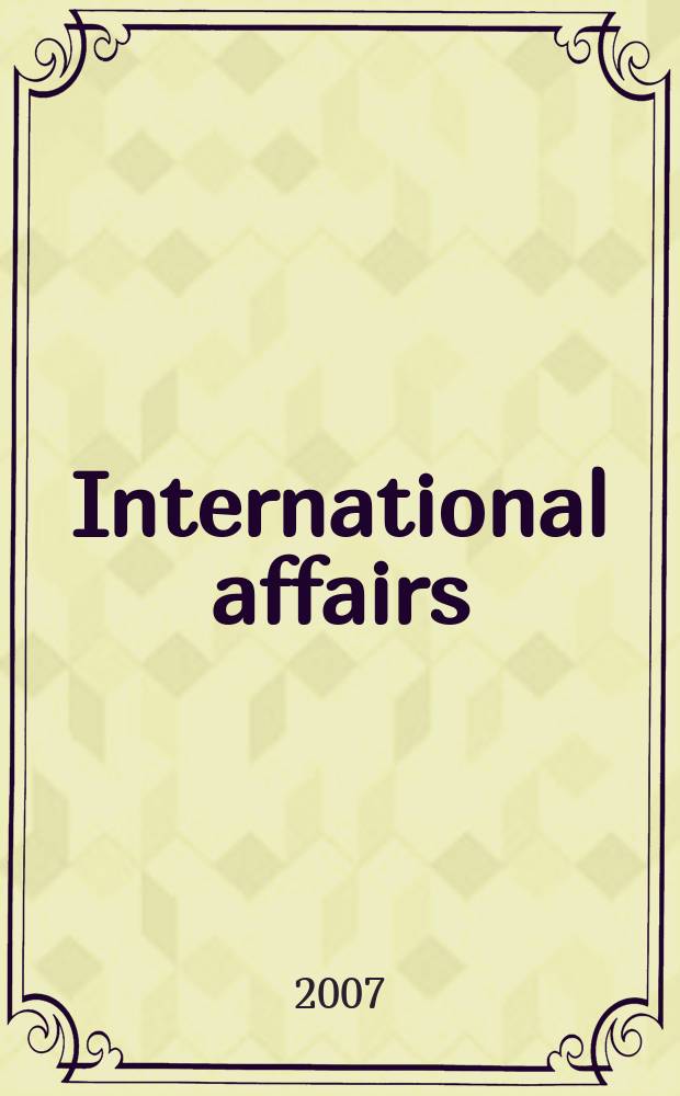 International affairs : Publ. quarterly by the r. Inst. of International affairs. Vol.83, № 2