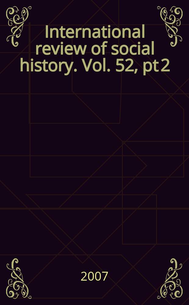 International review of social history. Vol. 52, pt 2
