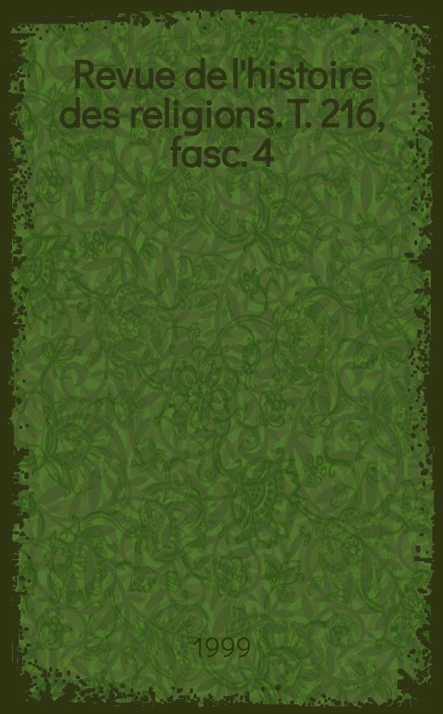 Revue de l'histoire des religions. T. 216, fasc. 4