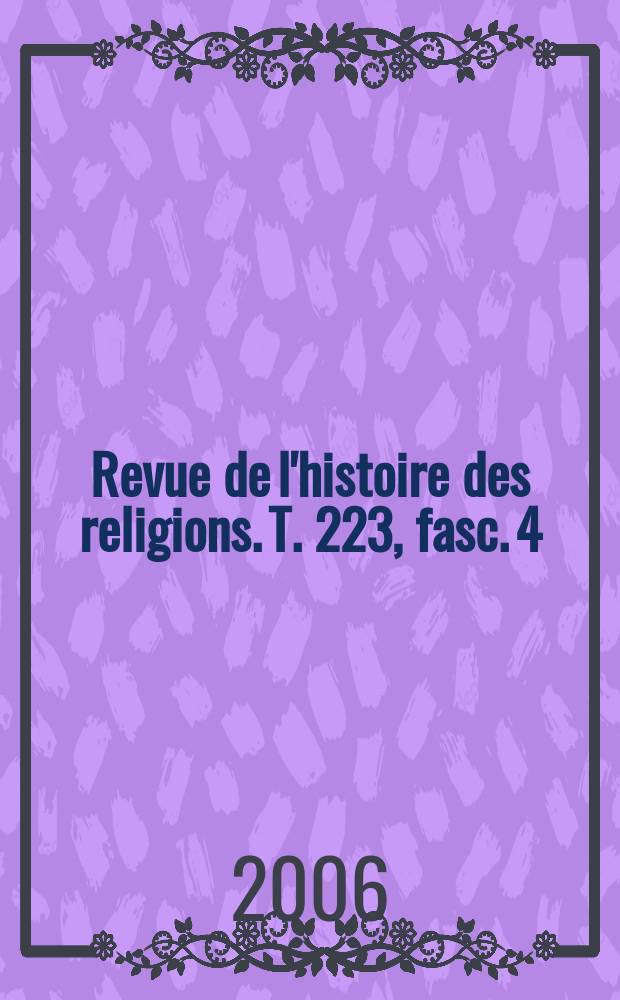 Revue de l'histoire des religions. T. 223, fasc. 4