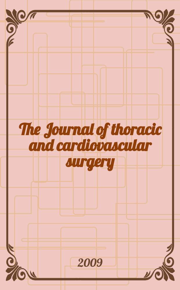 The Journal of thoracic and cardiovascular surgery : Official organ [of] the American association for thoracic surgery. Vol. 137, № 1