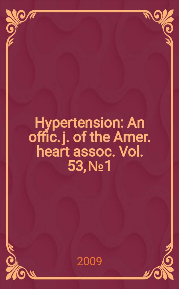 Hypertension : An offic. j. of the Amer. heart assoc. Vol. 53, № 1