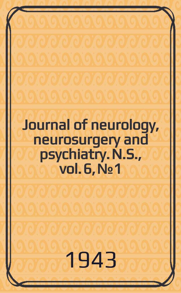 Journal of neurology, neurosurgery and psychiatry. N.S., vol. 6, № 1/2