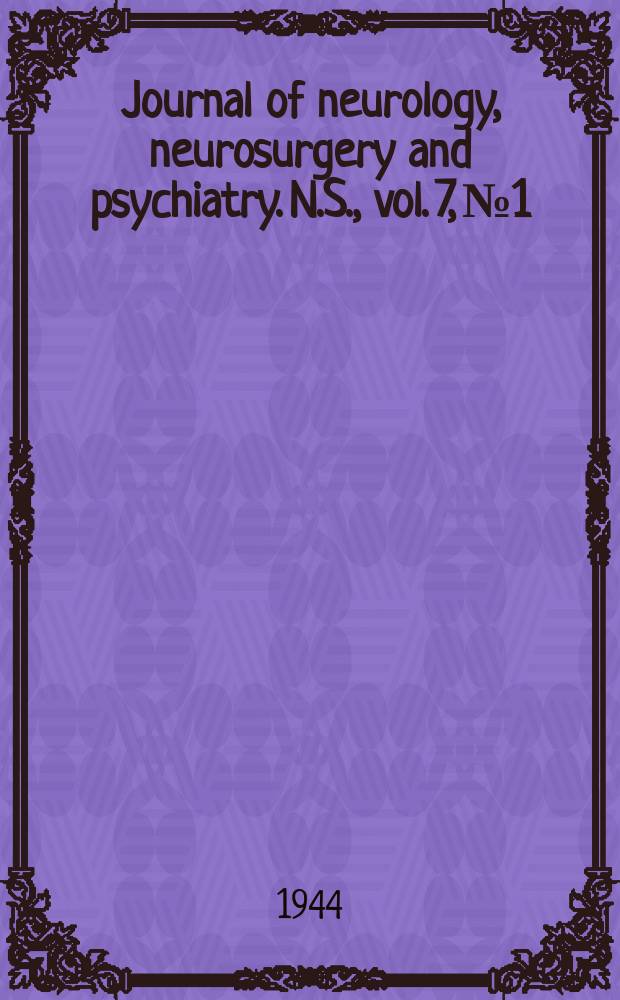Journal of neurology, neurosurgery and psychiatry. N.S., vol. 7, № 1/2