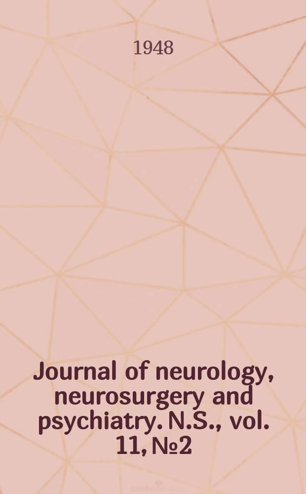 Journal of neurology, neurosurgery and psychiatry. N.S., vol. 11, № 2
