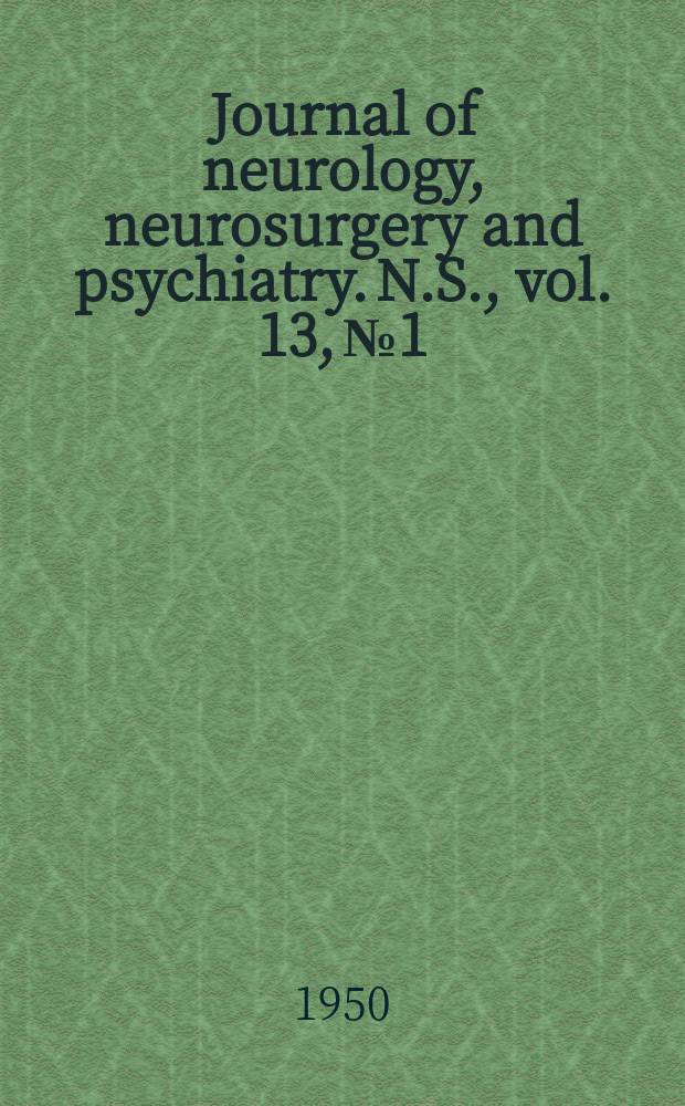Journal of neurology, neurosurgery and psychiatry. N.S., vol. 13, № 1