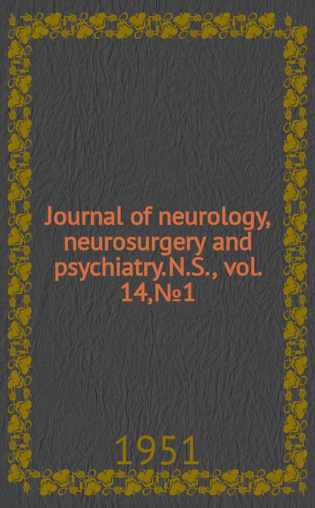 Journal of neurology, neurosurgery and psychiatry. N.S., vol. 14, № 1